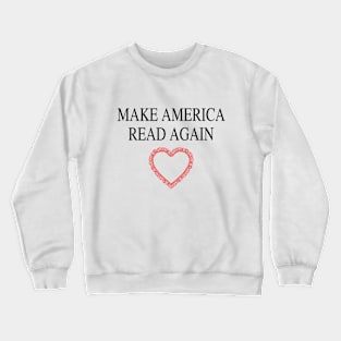 Make America Read Again Crewneck Sweatshirt